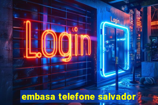 embasa telefone salvador